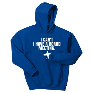 I Can't I Have A Board Meeting Surfing Funny Gift Kids Hoodie