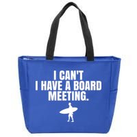 I Can't I Have A Board Meeting Surfing Funny Gift Zip Tote Bag