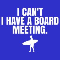 I Can't I Have A Board Meeting Surfing Funny Gift Zip Tote Bag