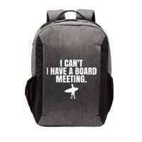 I Can't I Have A Board Meeting Surfing Funny Gift Vector Backpack