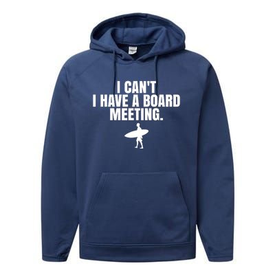 I Can't I Have A Board Meeting Surfing Funny Gift Performance Fleece Hoodie