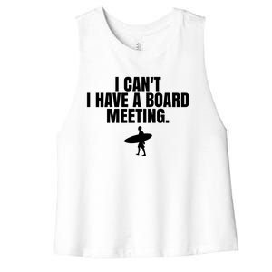 I Can't I Have A Board Meeting Surfing Funny Gift Women's Racerback Cropped Tank