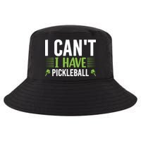 I Can't I Have Pickleball Gift For Pickleball Player Cool Comfort Performance Bucket Hat
