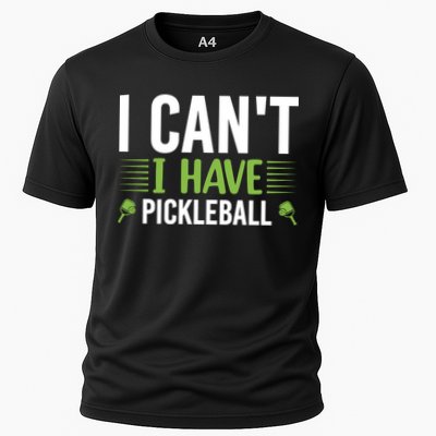 I Can't I Have Pickleball Gift For Pickleball Player Performance Shirt