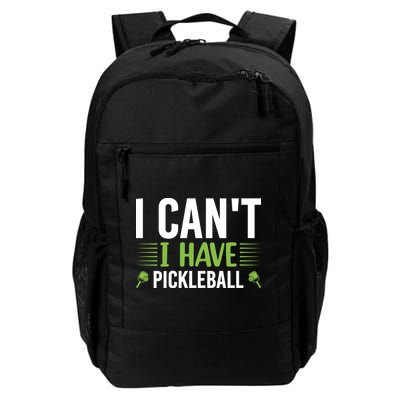 I Can't I Have Pickleball Gift For Pickleball Player Backpack