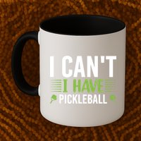 I Can't I Have Pickleball Gift For Pickleball Player Mug