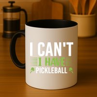 I Can't I Have Pickleball Gift For Pickleball Player Mug