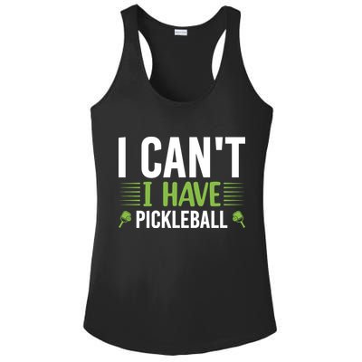 I Can't I Have Pickleball Gift For Pickleball Player Ladies PosiCharge Competitor Racerback Tank