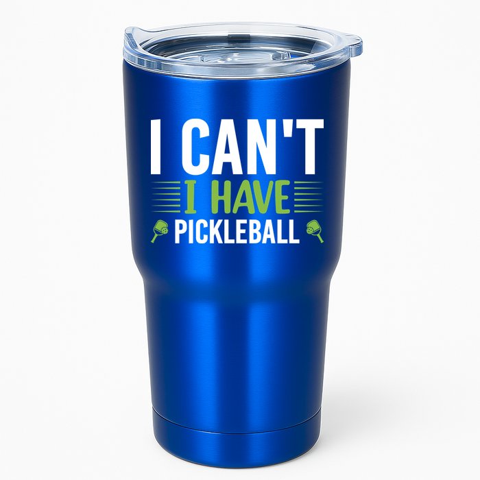 I Can't I Have Pickleball Gift For Pickleball Player Tumbler