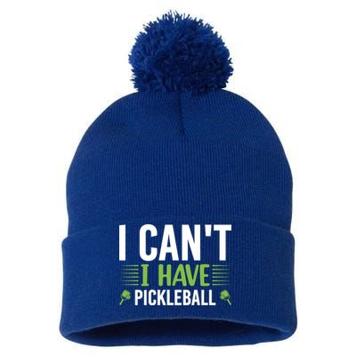 I Can't I Have Pickleball Gift For Pickleball Player Pom Pom 12in Knit Beanie
