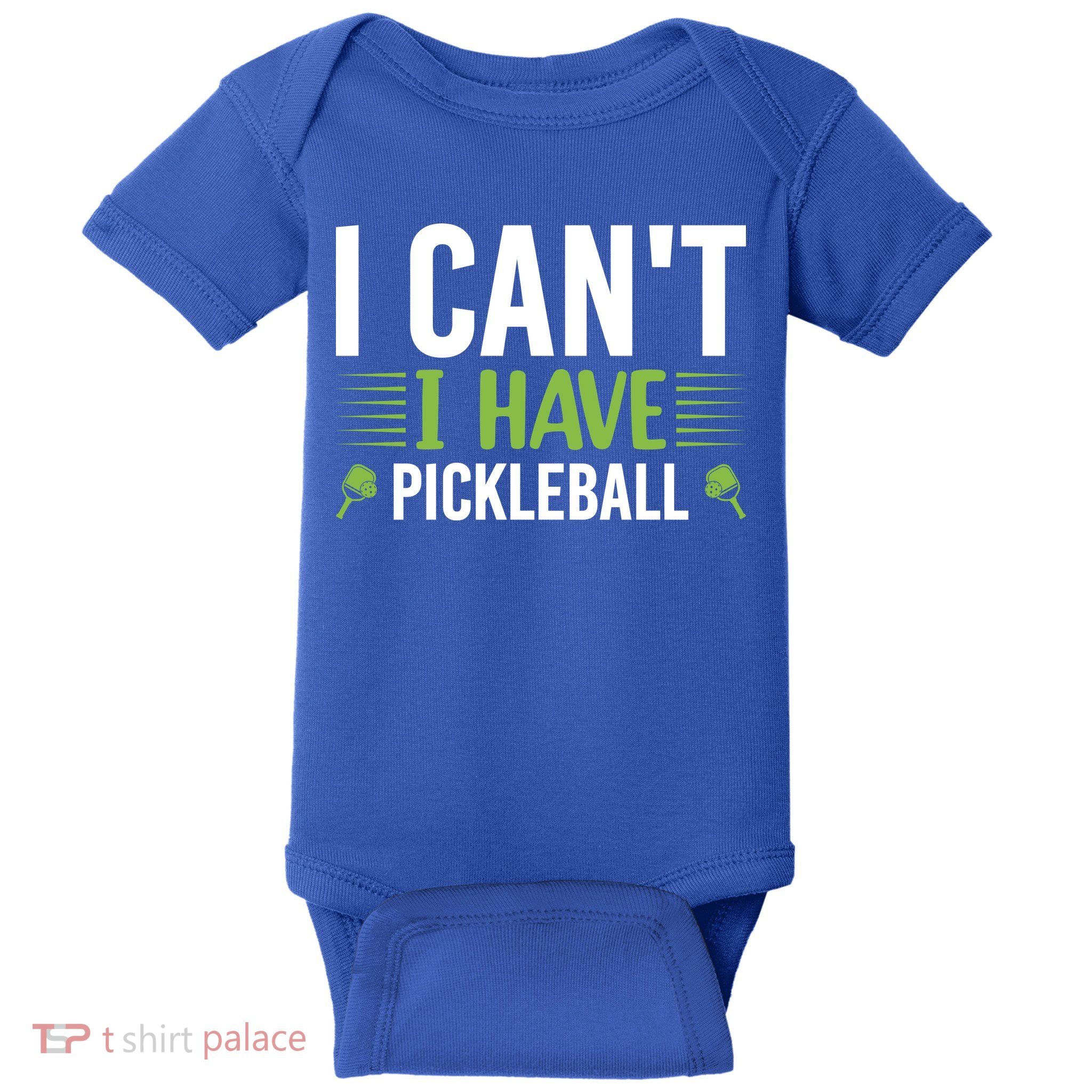 I Can't I Have Pickleball Gift For Pickleball Player Baby Bodysuit