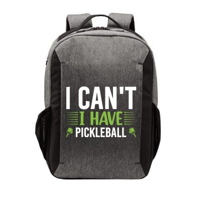I Can't I Have Pickleball Gift For Pickleball Player Vector Backpack