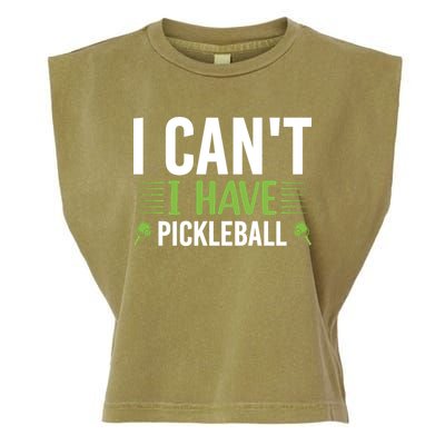 I Can't I Have Pickleball Gift For Pickleball Player Garment-Dyed Women's Muscle Tee