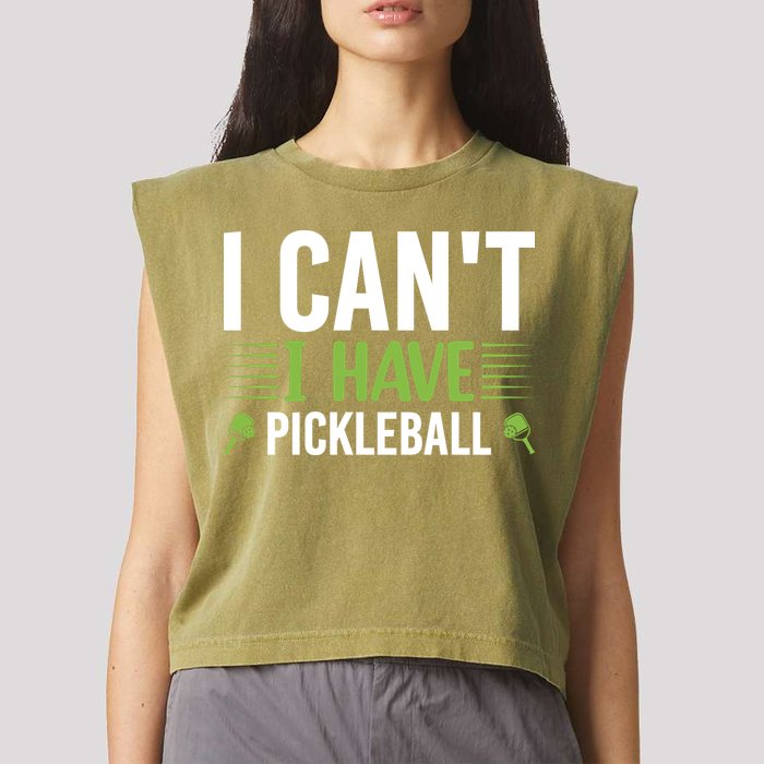 I Can't I Have Pickleball Gift For Pickleball Player Garment-Dyed Women's Muscle Tee