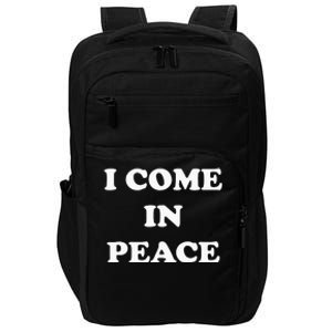 I Come In Peace IM Peace Apparels Funny CoupleS Matching Impact Tech Backpack