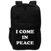 I Come In Peace IM Peace Apparels Funny CoupleS Matching Impact Tech Backpack