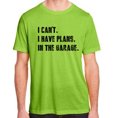 I Can't I Have Plans In The Garage Great Gift Adult ChromaSoft Performance T-Shirt