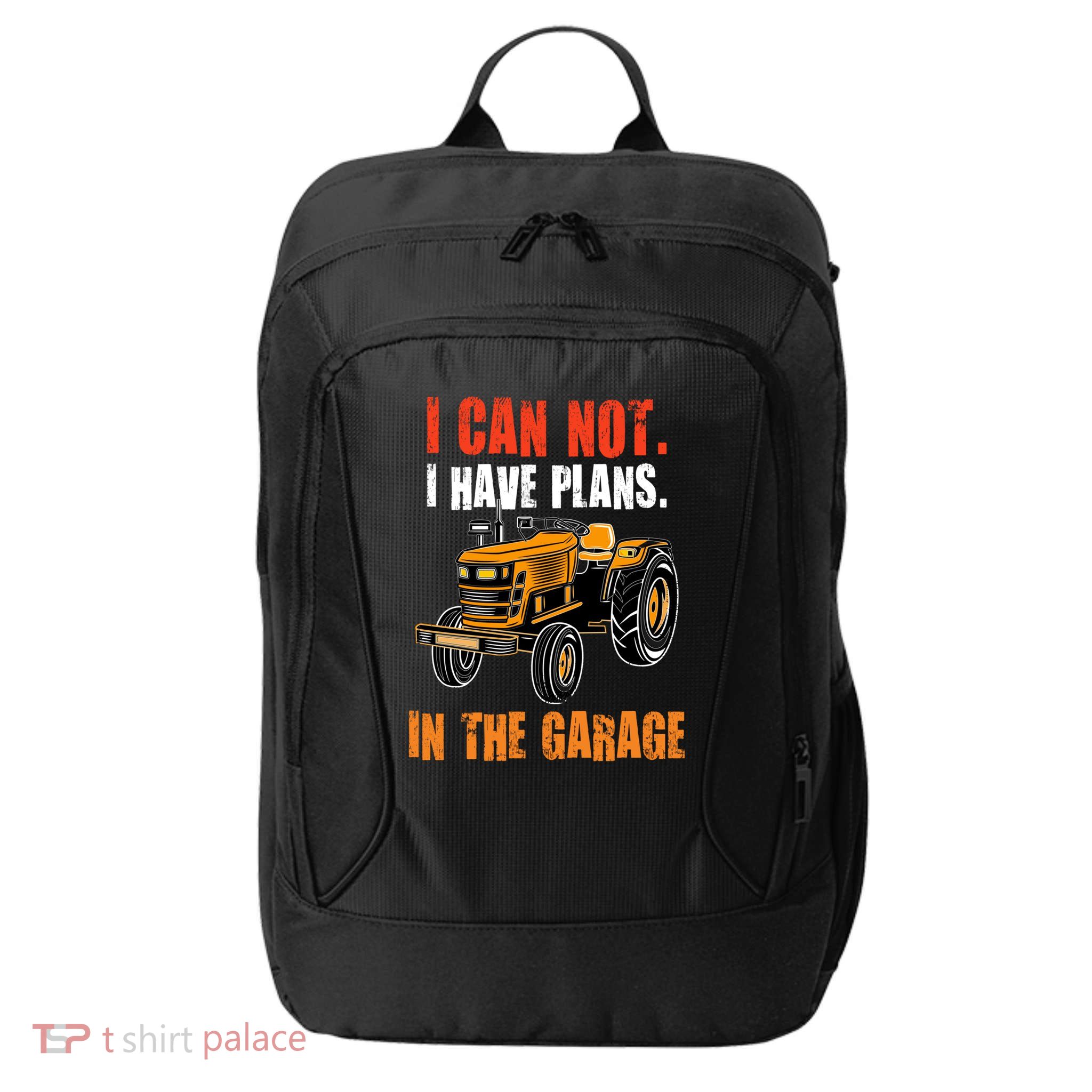 I Cant I Have Plans In The Garage Gift Funny Tractor Cool Gift City Backpack