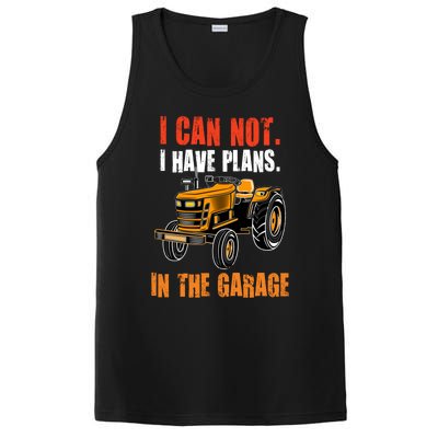 I Cant I Have Plans In The Garage Gift Funny Tractor Cool Gift PosiCharge Competitor Tank