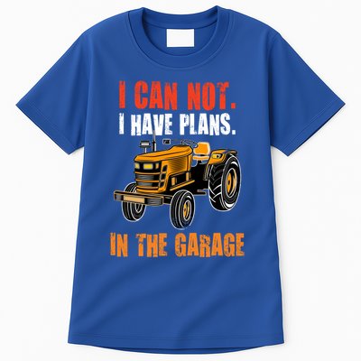 I Cant I Have Plans In The Garage Gift Funny Tractor Cool Gift Tall T-Shirt