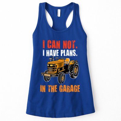 I Cant I Have Plans In The Garage Gift Funny Tractor Cool Gift Womens Tank Top