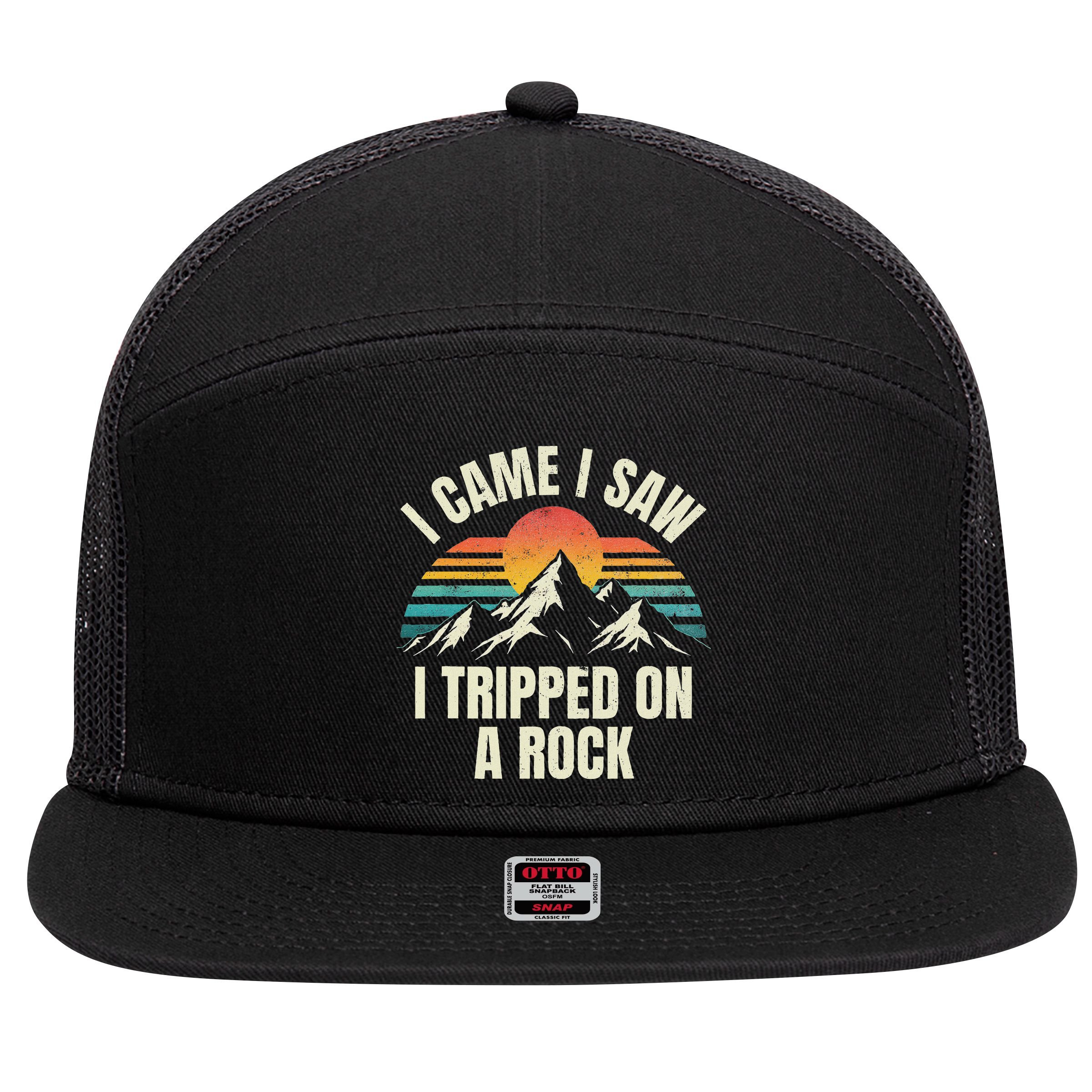 I Came I Saw I Tripped On A Rock Camping Hiking Adventure 7 Panel Mesh Trucker Snapback Hat