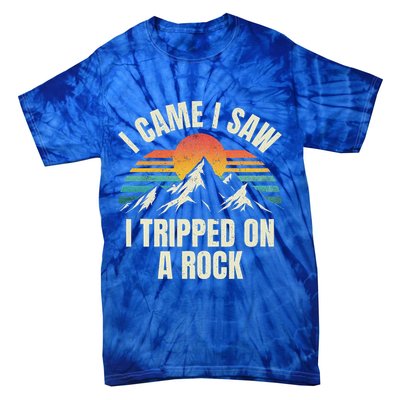 I Came I Saw I Tripped On A Rock Camping Hiking Adventure Tie-Dye T-Shirt