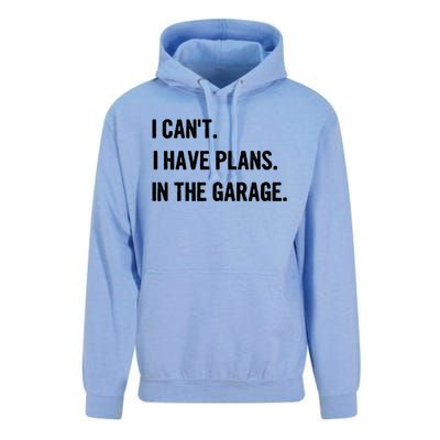 I Cant I Have Plans In The Garage Gift Unisex Surf Hoodie