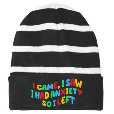 I Came I Saw I Had Anxiety So I Left Striped Beanie with Solid Band