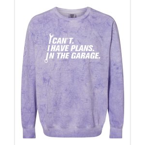 I Can't I Have Plans In The Garage Gift Colorblast Crewneck Sweatshirt