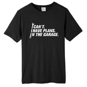 I Can't I Have Plans In The Garage Gift Tall Fusion ChromaSoft Performance T-Shirt