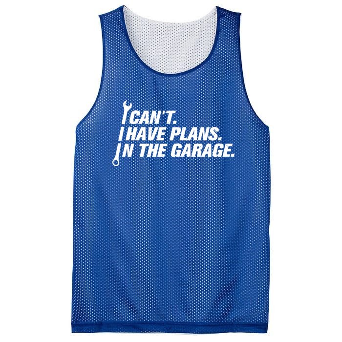 I Can't I Have Plans In The Garage Gift Mesh Reversible Basketball Jersey Tank