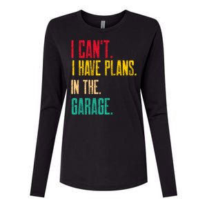 I Cant I Have Plans In The Garage Car Gear Machine Meaningful Gift Womens Cotton Relaxed Long Sleeve T-Shirt