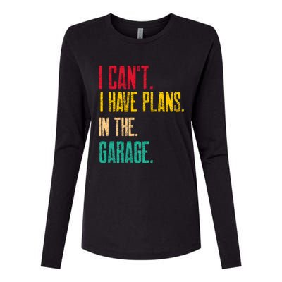 I Cant I Have Plans In The Garage Car Gear Machine Meaningful Gift Womens Cotton Relaxed Long Sleeve T-Shirt