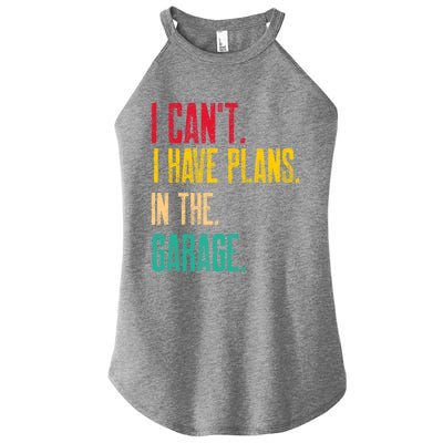 I Cant I Have Plans In The Garage Car Gear Machine Meaningful Gift Women's Perfect Tri Rocker Tank