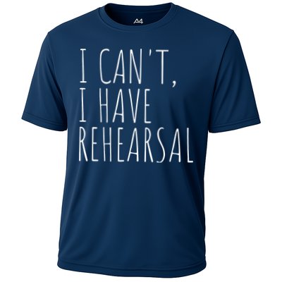 I Can't I Have Rehearsal Theater Drama Acting Performance Shirt