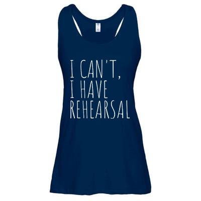 I Can't I Have Rehearsal Theater Drama Acting Ladies Essential Flowy Tank