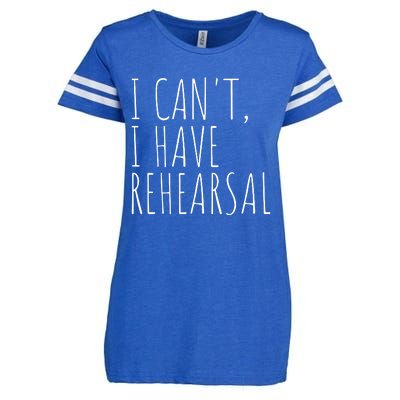 I Can't I Have Rehearsal Theater Drama Acting Enza Ladies Jersey Football T-Shirt