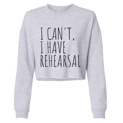 I Can't I Have Rehearsal Theater Drama Acting Cropped Pullover Crew