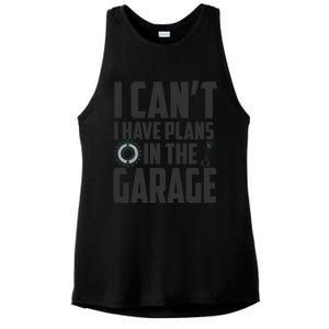 I Can't I Have Plans In The Garage Car Mechanic Gift Ladies PosiCharge Tri-Blend Wicking Tank