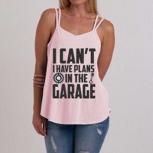 I Can't I Have Plans In The Garage Car Mechanic Gift Women's Strappy Tank