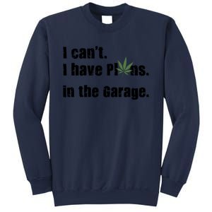 I Cant I Have Plans In The Garage Gift Sweatshirt