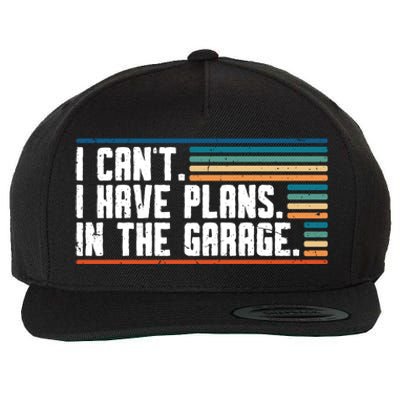 I Can't I Have Plans In The Garage Great Gift Wool Snapback Cap