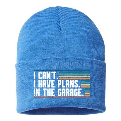 I Can't I Have Plans In The Garage Great Gift Sustainable Knit Beanie