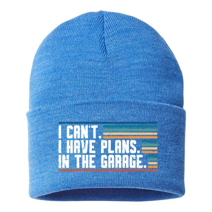 I Can't I Have Plans In The Garage Great Gift Sustainable Knit Beanie