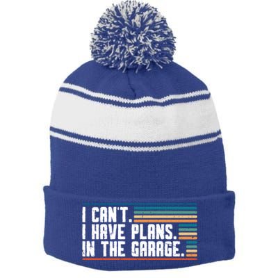 I Can't I Have Plans In The Garage Great Gift Stripe Pom Pom Beanie