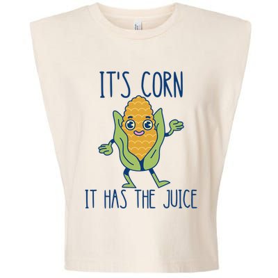 It's Corn It Has The Juice Funny Trendy Tee Garment-Dyed Women's Muscle Tee