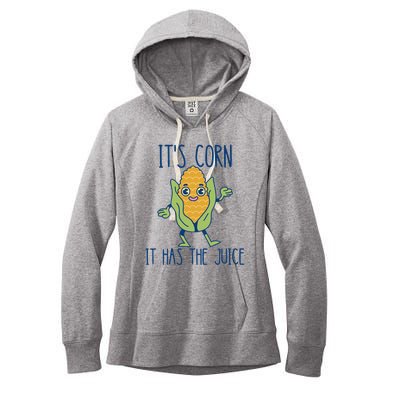 It's Corn It Has The Juice Funny Trendy Tee Women's Fleece Hoodie