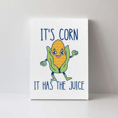 It's Corn It Has The Juice Funny Trendy Tee Canvas