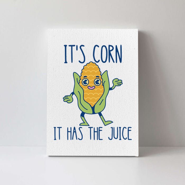 It's Corn It Has The Juice Funny Trendy Tee Canvas